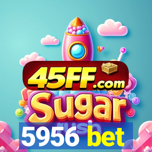 5956 bet